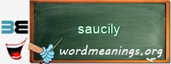WordMeaning blackboard for saucily
